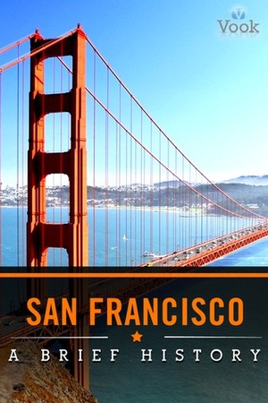 San Francisco: A Brief History by Vook