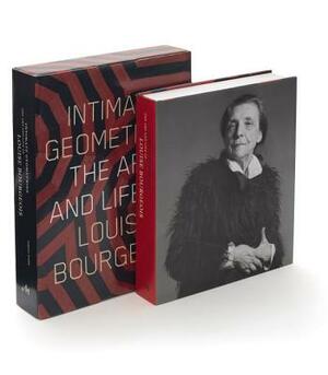Intimate Geometries: The Art and Life of Louise Bourgeois by Robert Storr