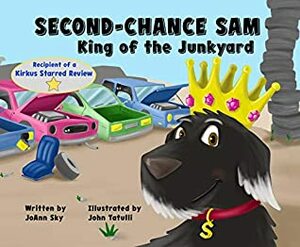 Second-Chance Sam, King of the Junkyard by John Tatulli, JoAnn Sky