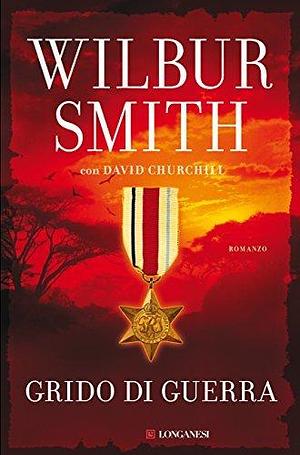 Grido di guerra: Il ciclo dei Courteney d'Africa by Wilbur Smith, Wilbur Smith, David Churchill