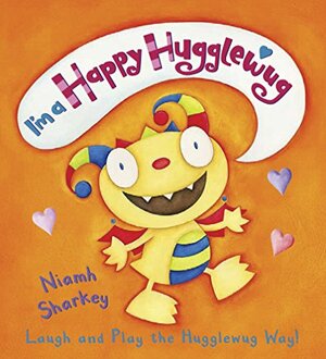 I'm a Happy Hugglewug by Niamh Sharkey