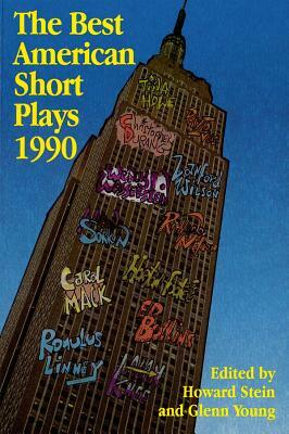 The Best American Short Plays 1990 by Glenn Young, Howard Stein