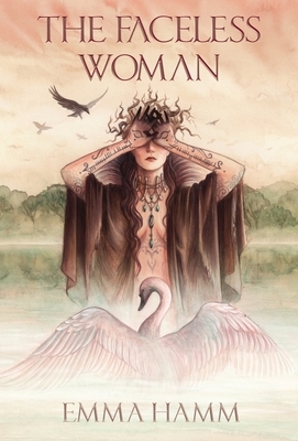 The Faceless Woman by Emma Hamm