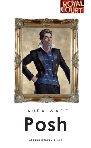 Posh by Laura Wade