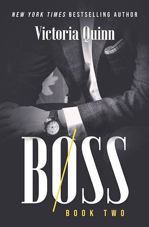 Boss book two by Victoria Quinn