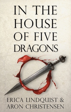 In the House of Five Dragons by Erica Lindquist, Aron Christensen