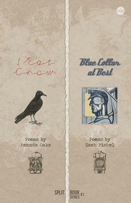 I Eat Crow + Blue Collar at Best by Zach Fishel, Amanda Oaks
