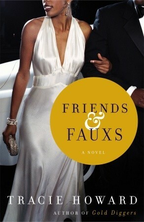 Friends & Fauxs by Tracie Howard