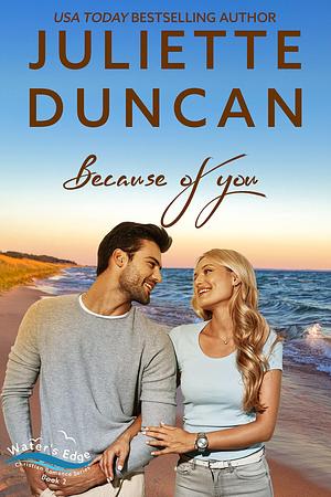 Because of You by Juliette Duncan, Juliette Duncan