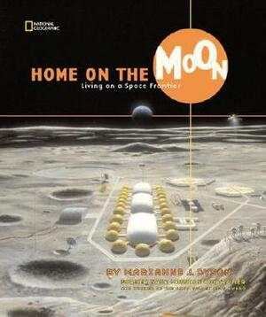 Home on the Moon: Living on a Space Frontier by Marianne J. Dyson, Jennifer Emmett