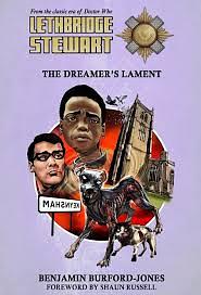 Lethbridge-Stewart: The Dreamer's Lament by Benjamin Burford-Jones