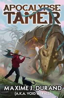 Apocalypse Tamer: A LitRPG Adventure by Void Herald, Maxime J. Durand, Maxime J. Durand