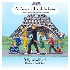 An American Family in Paris: Letters from the Seventh Arrondissement by Sally Fallon Morell