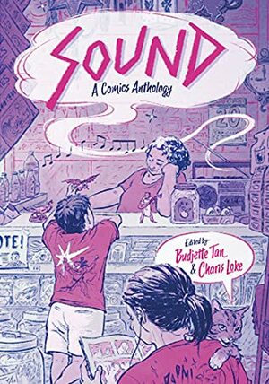 SOUND: A Comics Anthology by Budjette Tan, Charis Loke