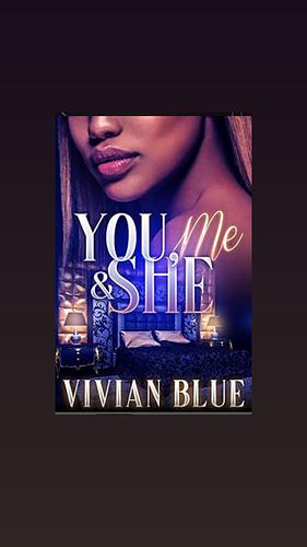 You, Me, and She: A Polyamorous Love Affair by Vivian Blue