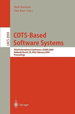 Cots-Based Software Systems: Third International Conference, Iccbss 2004, Redondo Beach, Ca, Usa, February 1-4, 2004, Proceedings by 