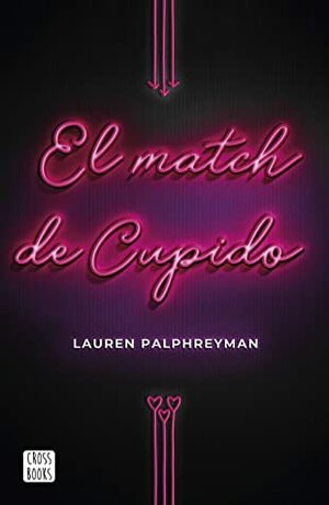 El match de Cupido by María Cárcamo Ramos, Lauren Palphreyman