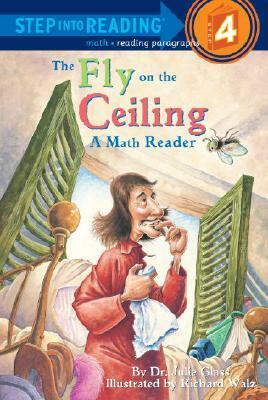 The Fly on the Ceiling: A Math Myth by Julie Glass, Richard Walz