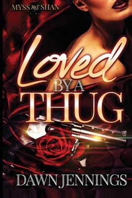 Loved by A Thug by Dawn Jennings