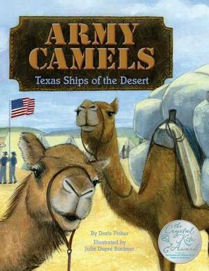 Army Camels: Texas Ships Of The desert by Doris Fisher