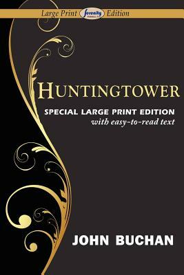 Huntingtower [Large Print Edition] by John Buchan