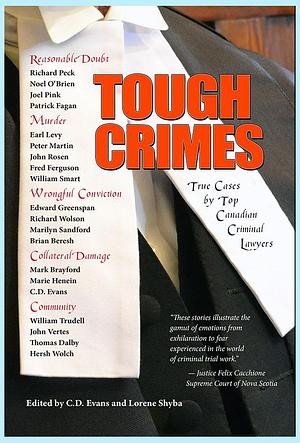 Tough Crimes: True Cases by Top Canadian Criminal Lawyers by C.D. Evans, Lorene Shyba, Lorene Shyba