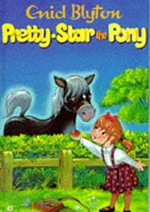 Pretty Star the Pony and Other Stories by Enid Blyton, Sally Gregory