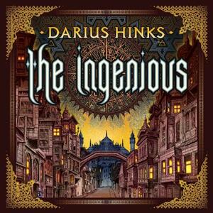 The Ingenious by Darius Hinks