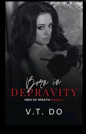 Born in depravity  by V.T. Do