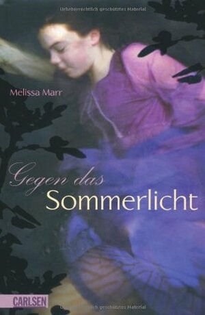 Gegen das Sommerlicht by Melissa Marr, Birgit Schmitz