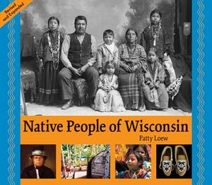 Native People of Wisconsin, Revised Edition by Patty Loew