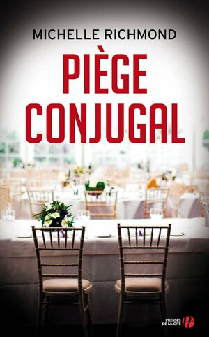 Piège conjugal by Michelle Richmond