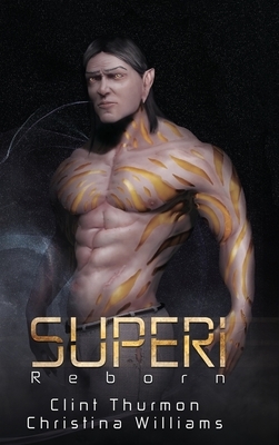 Superi: Reborn by Clint Thurmon, Christina R. Williams