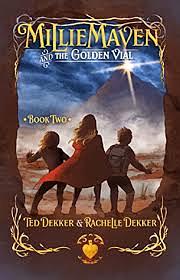 Millie Maven and the Golden Vial by Rachelle Dekker, Ted Dekker