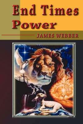 End Times Power by James Webber