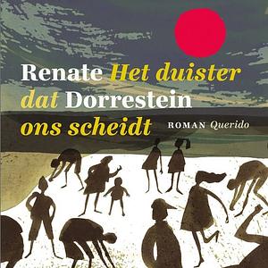 Het duister dat ons scheidt by Renate Dorrestein