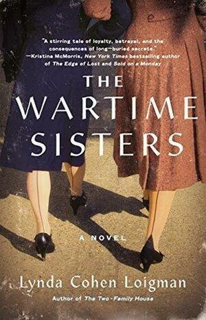 The Wartime Sisters by Lynda Cohen Loigman