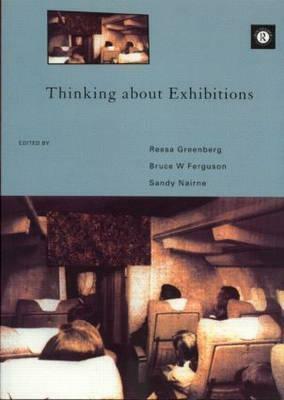 Thinking about Exhibitions by Reesa Greenberg, Sandy Nairne