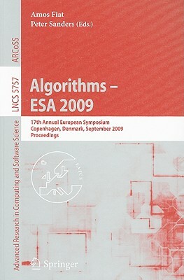 Algorithms - ESA 2009: 17th Annual European Symposium, Copenhagen, Denmark, September 7-9, Proceedings by 