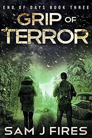 Grip of Terror by Sam J Fires