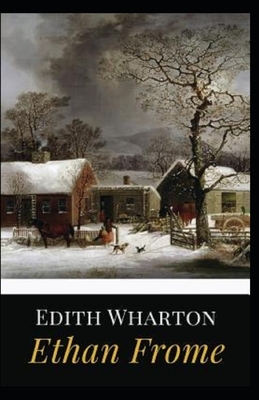 Ethan Frome Illustrated by Edith Wharton