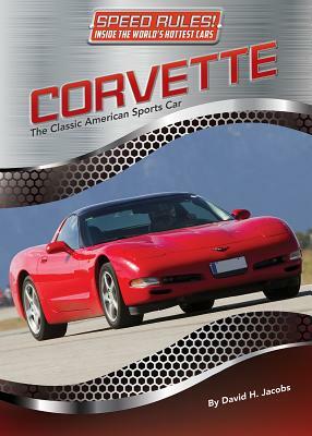 Corvette: The Classic American Sports Car by David H. Jacobs