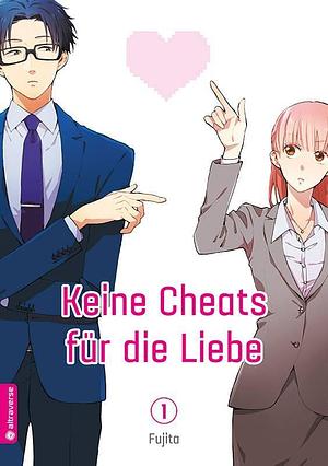 Keine Cheats für die Liebe 01 by Fujita, Anne Klink