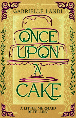 Once Upon a Cake by Gabrielle Landi