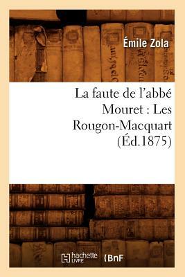 La faute de l'abbé Mouret: Les Rougon-Macquart (Éd.1875) by 