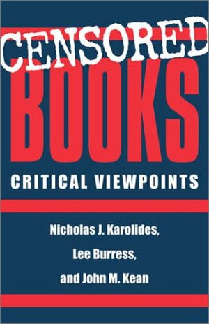 Censored Books by Nicholas J. Karolides, Lee Burress, John M. Kean