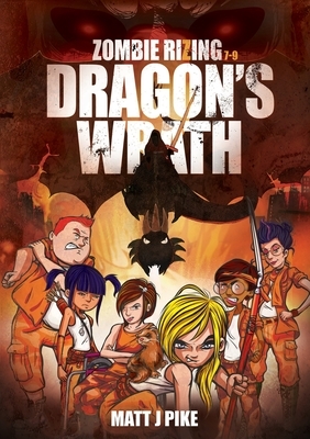 Zombie RiZing: Dragon's Wrath by Matt J. Pike