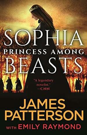 Sophia, Princess Among Beasts by James Patterson, Emily Raymond