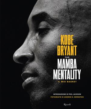 The Mamba mentality. Il mio basket by Kobe Bryant