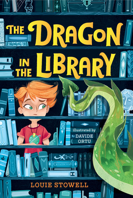 The Dragon in the Library by Louie Stowell